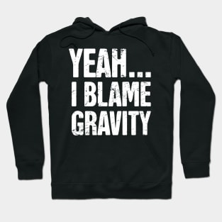 Gravity - Funny Broken Leg Get Well Soon Gift Hoodie